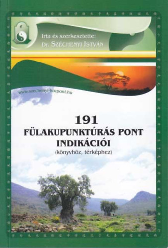 Dr. Széchenyi István - 191 fülakupunktúrás pont indikációi (könyvhöz, térképhez)