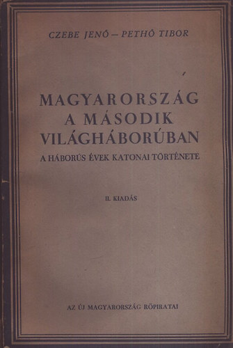 Magyarorsz�g a m�sodik vil�gh�bor�ban- A h�bor�s �vek katonai t�rt�net
