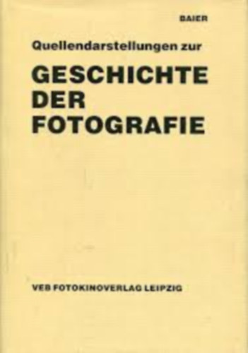 Dr. Wolfgrang Baier - Quellendarstellungen zur Geschichte der Fotografie