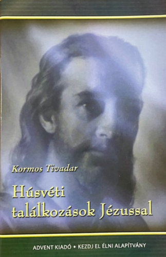 Kormos Tivadar - H�sv�ti tal�lkoz�sok J�zussal