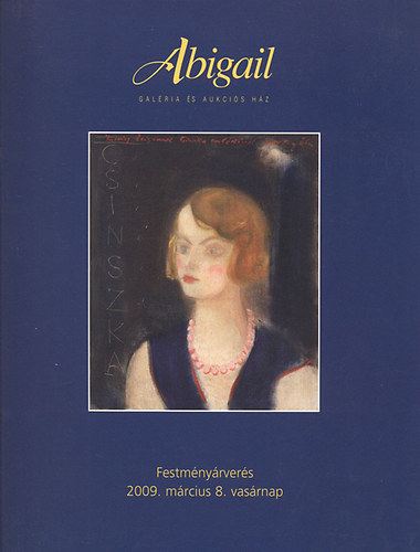 Abigail Galria s Aukcishz: Festmnyrvers (2009. mrcius 8.)