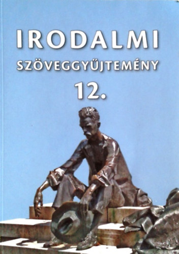 Mohcsy Kroly  (szerk.) - Irodalmi szveggyjtemny 12.