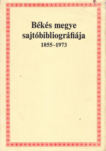 Bks megye sajtbibliogrfija 1855-1973