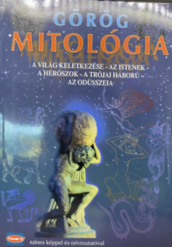 G�r�g mitol�gia - A VIL�G KELETKEZ�SE/AZ ISTENEK/A H�R�SZOK/A TR�JAI H�BOR�/AZ OD�SSZEIA