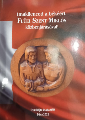 Imakilenced a b�k��rt, Fl�ei Szent Mikl�s k�zbenj�r�s�val!