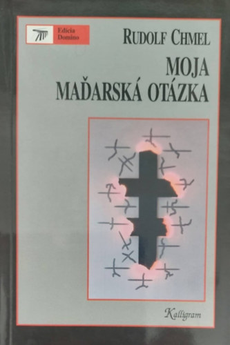 Rudolf Chmel - Moja Maarsk otzka (Az n magyar krdsem - szlovk)