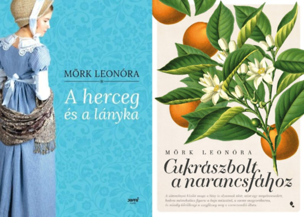 M�rk Leon�ra - 2 db M�rk Leon�ra reg�ny: A herceg �s a l�nyka + Cukr�szbolt a narancsf�hoz