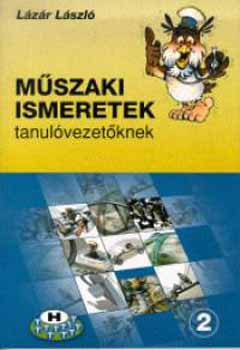 Lzr Lszl - Mszaki ismeretek tanulvezetknek