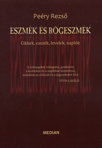 Pery Rezs - Eszmk s rgeszmk - Cikkek, esszk, levelek, naplk