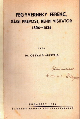 Fegyverneky Ferenc, sgi prpost, rendi visitator 1506-1535 (dediklt)