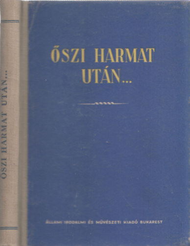 Kcziny Lszl  (szerk.) - szi harmat utn... (Szemelvnyek kt ismeretlen, XVIII. szzadbeli nekesknyvbl) (dediklt)