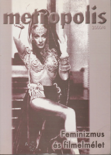 Metropolis 2000/4: Feminizmus �s filmelm�let