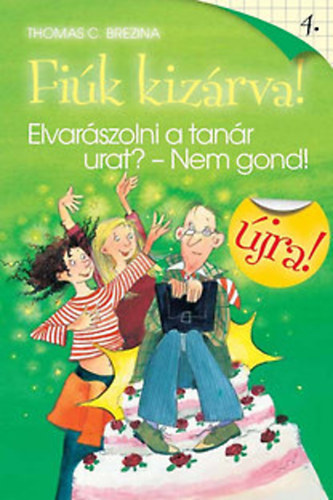 Elvarzsolni a tanr urat? - Nem gond! (Fik kizrva 4.)