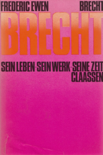 Bertolt Brecht - Sein Leben, sein Werk, seine Zeit