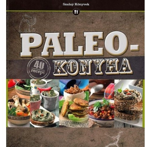 Paleo konyha - 40 recept