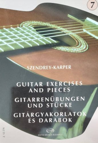 Szendrey-Karper - Guitar Exercises and Pieces - Gitarrenbungen und Stcke - Gitrgyakorlatok s darabok 7.