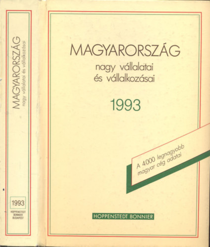 Magyarorszg nagy vllalatai s vllalkozsai 1993 (A 4000 legnagyobb magyar cg adatai)