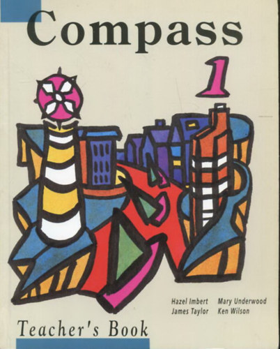 Hazel Imbert, James Taylor, Mary Underwood, Ken Wilson - Compass 1. Teacher's Book