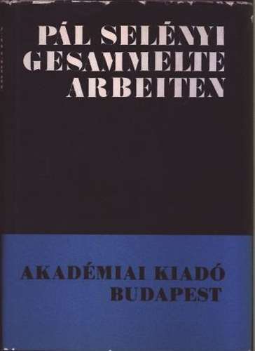 Sel�nyi P�l - Gesammelte Arbeiten