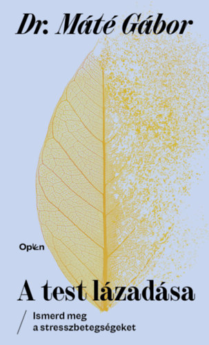 A test l�zad�sa - Ismerd meg a stresszbetegs�geket