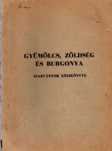 Aunern� Tak�ts Izabella - Gy�m�lcs, z�lds�g �s burgonya szabv�nyok k�zik�nyve ( K�zirat )