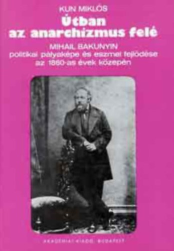 tban az anarchizmus fel \(Mihail Bakunyin politikai plyakpe...)