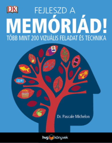 Dr. Pascale Michelon - Fejleszd a memrid!