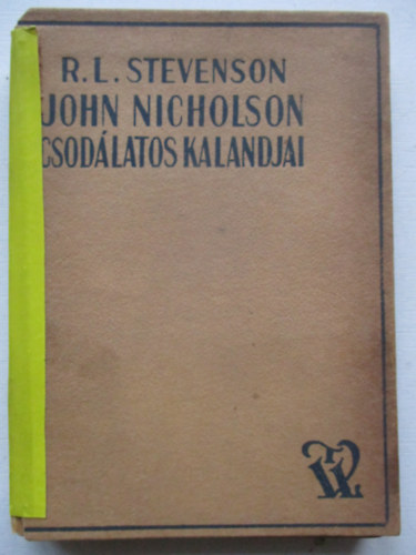 Robert Louis Stevenson - John Nicholson csodálatos kalandjai