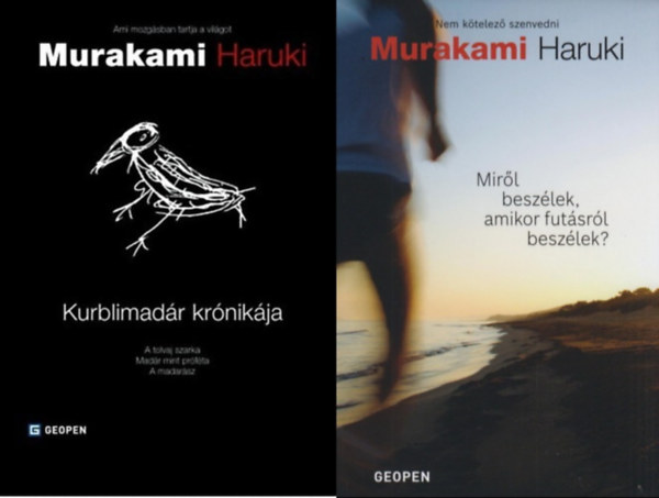 2 db Murakami Haruki reg�ny: Mir�l besz�lek, amikor fut�sr�l besz�lek? + Kurblimad�r kr�nik�ja - A tolvaj szarka -Mad�r mint pr�f�ta- A madar�sz