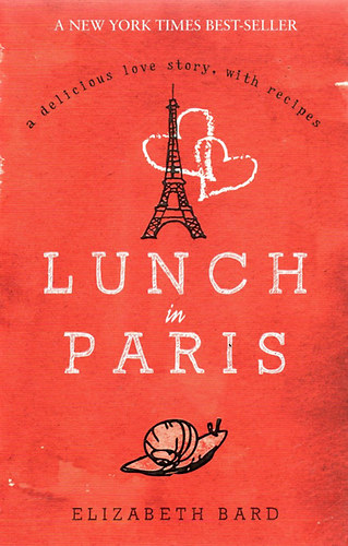Elizabeth Bard - Lunch in Paris