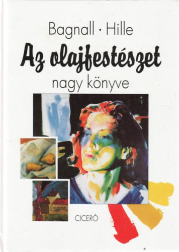 Bagnall-Hille - Az olajfestszet nagy knyve