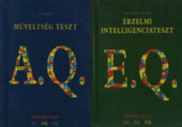 3 db intelligencia teszt: E.Q. + I.Q. + A.Q. (�rzelmi+ m�velts�gi + intelligencia teszt)