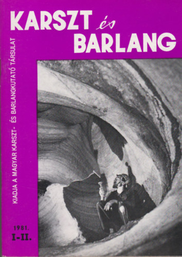 Dr. Balzs Dnes  (fszerk.) - Karszt s barlang 1981. I-II. (egy ktetben)