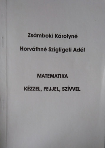 Matematika kézzel, fejjel, szívvel