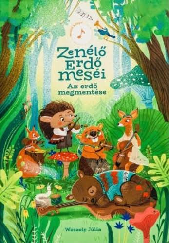 Weszely J�lia - Az erd� megment�se - Zen�l� erd� mes�i