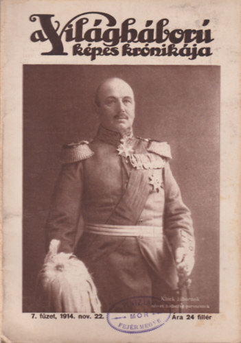 Sle Antal  (szerk.) - A Vilghbor kpes krnikja 7. fzet (1914. nov. 22.)
