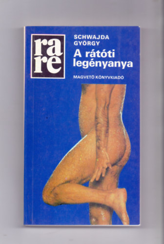 Schwajda Gy�rgy - A r�t�ti leg�nyanya