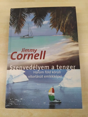 Szenved�lyem a tenger (H�rom f�ld k�r�li vitorl�s�t eml�kk�pei)