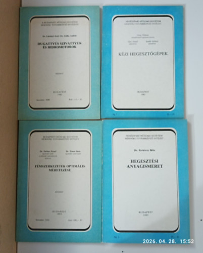 Dr. Dr. Farkas Imre, Uray Vilmos, Dr. Látrányi Jenő, Fűrész Ferenc-dr. Látrányi Jenő-dr. Zalka András Zorkóczy Béla - 4 kötet a Nehézipari Műszaki Egyetem Mérnöki Továbbképző Intézetének tankönyvsorozatából: Hegesztési anyagismeret, Fémszerkezetek optimális méretezése, Kézi hegesztőgépek, Dugattyús szivattyúk és hidromotorok