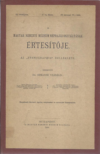 A Magyar Nemzeti Mzeum Nprajzi Osztlynak rtestje 1908/IX. vf. 3.-4. fzet