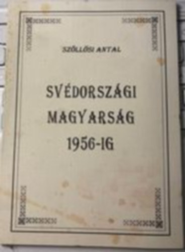 Sv�dorsz�gi magyars�g 1956-ig