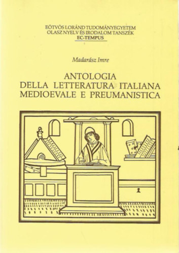Madarsz Imre - Antologia della letteratura italiana medioevale e preumanistica
