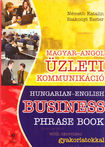 Magyar-Angol zleti kommunikci - Hungarian-English business phrase book