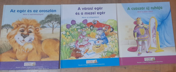 3 db Reader's Digest tanulsgos trtnetek knyv: Az egr s az oroszln - Mese a segtkszsgrl, A vrosi egr s a mezei egr - Mese az elfogadsrl, A csszr j ruhja - Mese a jzan szrl
