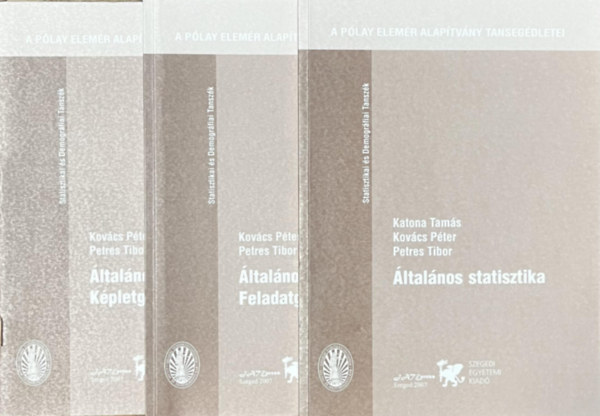 Katona Tams - Kovcs Pter - Petres Tibor - ltalnos statisztika - ltalnos statisztika Feladatgyjtemny - ltalnos statisztika Kpletgyjtemny