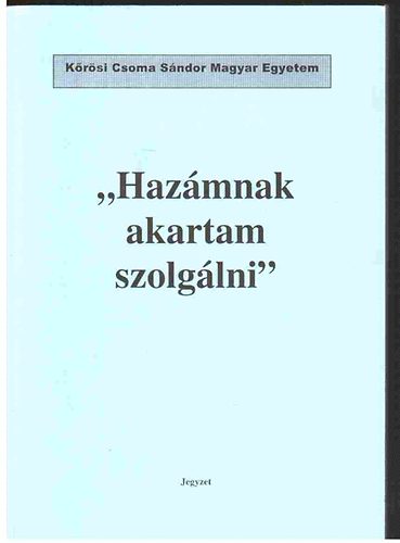"Haz�mnak akartam szolg�lni"