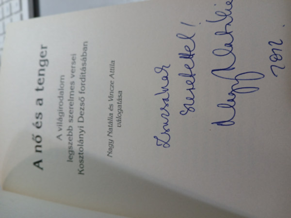 A n� �s a tenger (A vil�girodalom legszebb szerelmes versei Kosztol�nyi Dezs� ford�t�s�ban.)