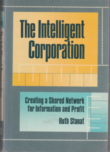 Ruth Stanat - The intelligent corporation (Az intelligens vllalat - Angol nyelv)