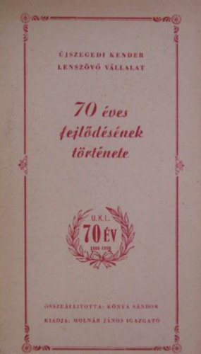 jszegedi Kender Lenszv Vllalat 70 ves fejldsnek trtnete