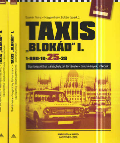 Taxis "Blokd" I-II. (1990. 10. 25-28.)- Egy belpolitikai vlsghelyzet trtnete: tanulmnyok, interjk